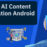 Top 10 AI Content Generation Android Apps