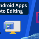 Best Android Apps for Photo Editing